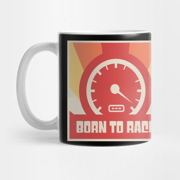 Born To Race | Vintage Race Car Racing Gift by MeatMan